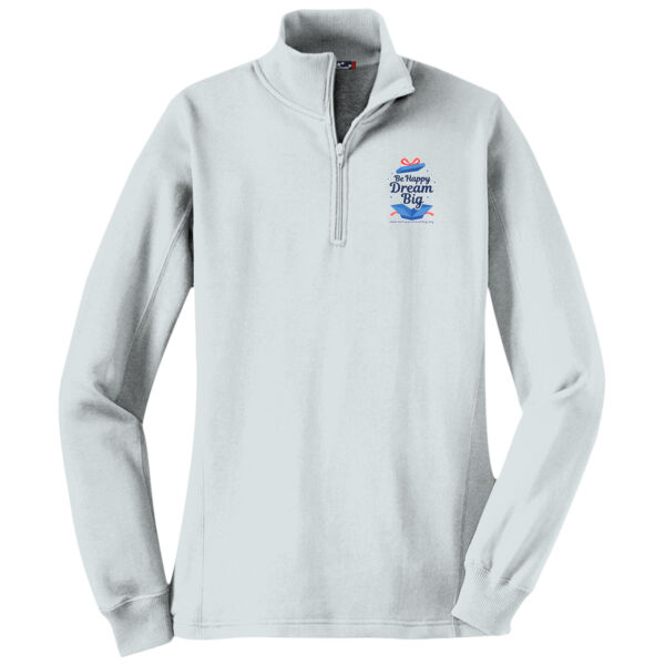 Be Happy, Dream Big - Ladies 1/4 Zip Sweatshirt Thumbnail